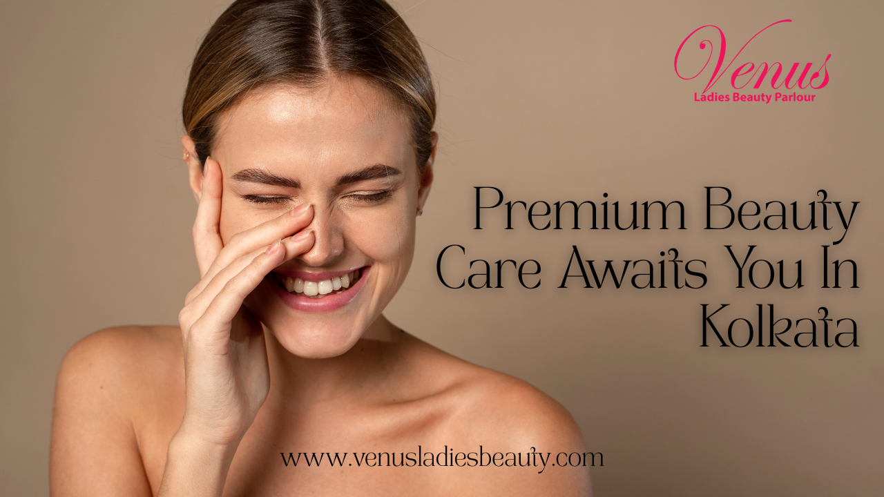 Ladies Beauty Parlour In Kolkata